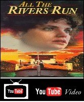 All The Rivers Run You Tube